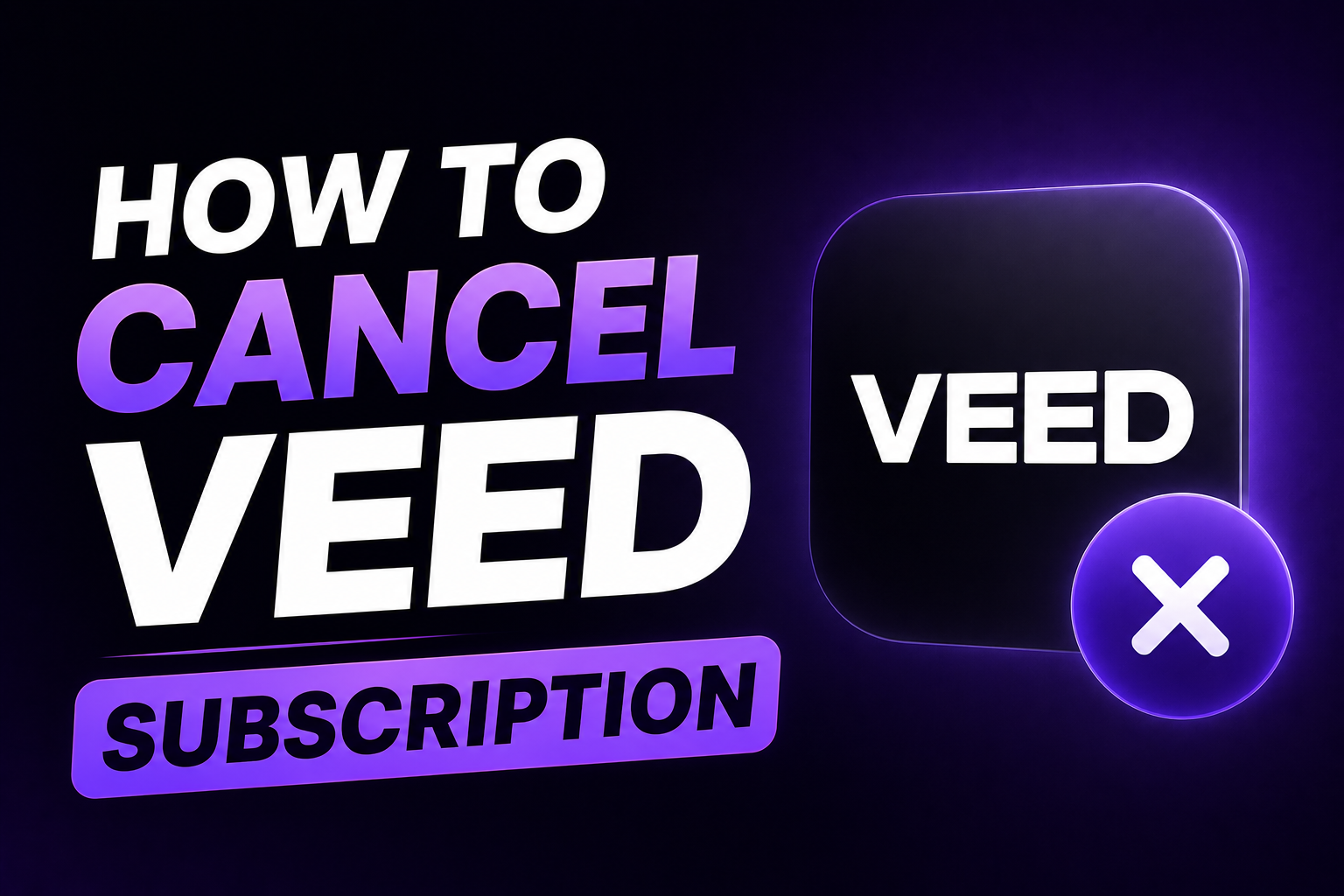 How to cancel VEED subscription 2026