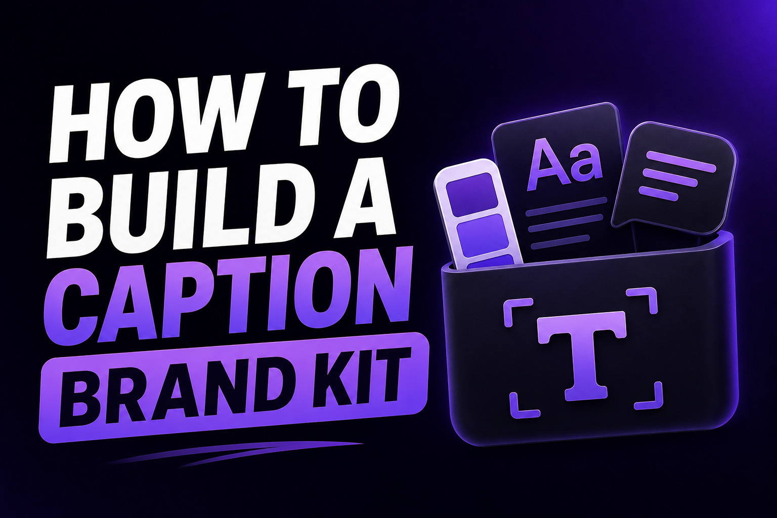 How to build a caption brand kit for video content